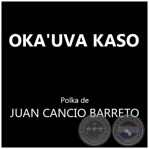 OKA'UVA KASO - Polka de JUAN CANCIO BARRETO